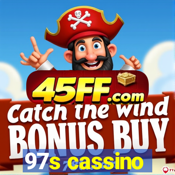 97s cassino